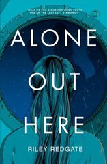 Alone Out Here hind ja info | Noortekirjandus | kaup24.ee