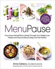 MenuPause: Five Unique Eating Plans to Break Through Your Weight Loss Plateau and   Improve Mood, Sleep, and Hot Flashes цена и информация | Книги рецептов | kaup24.ee