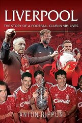 Liverpool: The Story of a Football Club in 101 Lives цена и информация | Книги о питании и здоровом образе жизни | kaup24.ee