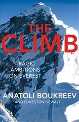 Climb: Tragic Ambitions on Everest цена и информация | Биографии, автобиогафии, мемуары | kaup24.ee