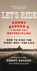 Let's Ride: Sonny Barger's Guide to Motorcycling hind ja info | Reisiraamatud, reisijuhid | kaup24.ee