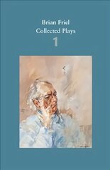 Brian Friel: Collected Plays - Volume 1: The Enemy Within; Philadelphia, Here I Come!; The Loves of Cass McGuire; Lovers (Winners and Losers); Crystal and Fox; The Gentle Island Main, Volume 1 цена и информация | Рассказы, новеллы | kaup24.ee