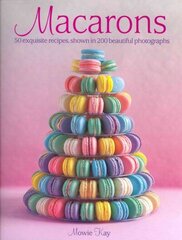 Macarons: 50 Exquisite Recipes, Shown in 200 Beautiful Photographs hind ja info | Retseptiraamatud  | kaup24.ee