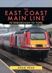 East Coast Main Line: Peterborough to York hind ja info | Reisiraamatud, reisijuhid | kaup24.ee