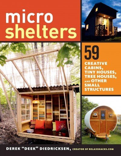 Microshelters: 59 Creative Cabins, Tiny Houses, Tree Houses, and Other Small Structures цена и информация | Tervislik eluviis ja toitumine | kaup24.ee