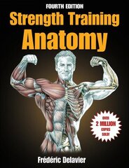 Strength Training Anatomy Fourth Edition цена и информация | Книги о питании и здоровом образе жизни | kaup24.ee