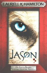 Jason (An Anita Blake, Vampire Hunter, novella) hind ja info | Fantaasia, müstika | kaup24.ee
