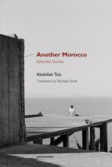 Another Morocco: Selected Stories hind ja info | Fantaasia, müstika | kaup24.ee