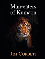 Man-eaters of Kumaon цена и информация | Книги о питании и здоровом образе жизни | kaup24.ee