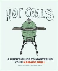 Hot Coals: A User's Guide to Mastering Your Kamado Grill цена и информация | Книги рецептов | kaup24.ee