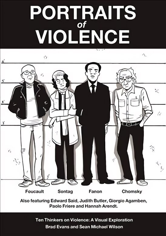 Portraits of Violence: Ten Thinkers on Violence : a Visual Exploration цена и информация | Lühijutud, novellid | kaup24.ee