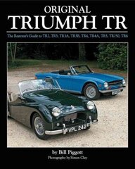 Original Triumph Tr: The Restorer's Guide to Tr2, Tr3, Tr3a, Tr3b, Tr4, Tr4a, Tr5, Tr250, TR6 hind ja info | Reisiraamatud, reisijuhid | kaup24.ee