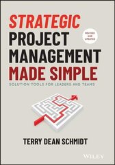 Strategic Project Management Made Simple - Solution Tools for Leaders and Teams, Second Edition hind ja info | Ühiskonnateemalised raamatud | kaup24.ee