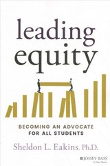 Leading Equity - Becoming an Advocate for All Students hind ja info | Ühiskonnateemalised raamatud | kaup24.ee