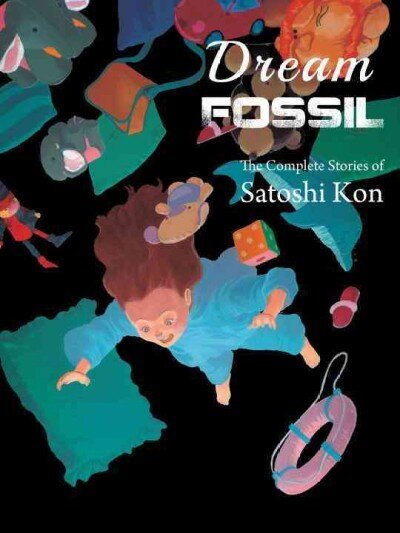 Dream Fossil: The Complete Stories of Satoshi Kon hind ja info | Fantaasia, müstika | kaup24.ee