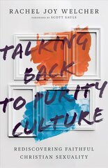 Talking Back to Purity Culture - Rediscovering Faithful Christian Sexuality hind ja info | Usukirjandus, religioossed raamatud | kaup24.ee