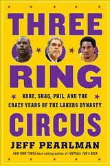Three-Ring Circus: Kobe, Shaq, Phil, and the Crazy Years of the Lakers Dynasty цена и информация | Биографии, автобиогафии, мемуары | kaup24.ee