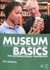 Museum Basics: The International Handbook 4th edition цена и информация | Путеводители, путешествия | kaup24.ee