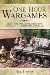 One-Hour Wargames: Practical Tabletop Battles for those with Limited Time and Space: Practical Tabletop Battles for those with limited time and space цена и информация | Книги о питании и здоровом образе жизни | kaup24.ee