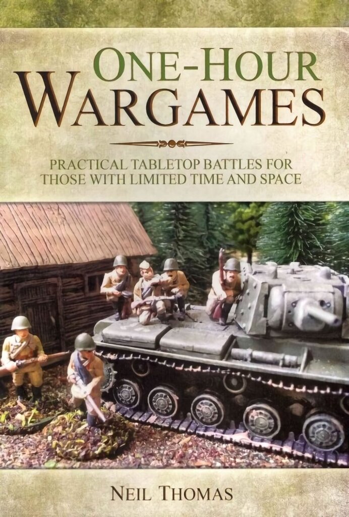 One-Hour Wargames: Practical Tabletop Battles for those with Limited Time and Space цена и информация | Tervislik eluviis ja toitumine | kaup24.ee