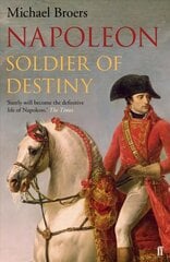 Napoleon: Soldier of Destiny Main, Volume 1 цена и информация | Биографии, автобиогафии, мемуары | kaup24.ee