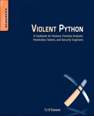 Violent Python: A Cookbook for Hackers, Forensic Analysts, Penetration Testers and Security Engineers цена и информация | Книги по экономике | kaup24.ee