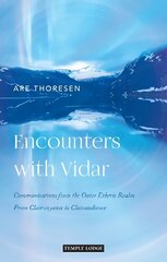 Encounters with Vidar: Communications from the Outer Etheric Realm - From Clairvoyance to Clairaudience hind ja info | Usukirjandus, religioossed raamatud | kaup24.ee