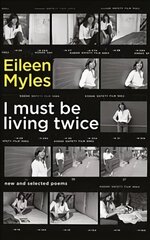 I Must Be Living Twice: New and Selected Poems 1975 - 2014 Main цена и информация | Поэзия | kaup24.ee