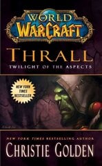 World of Warcraft: Thrall: Twilight of the Aspects hind ja info | Fantaasia, müstika | kaup24.ee