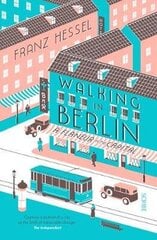 Walking in Berlin: a flaneur in the capital B format edition цена и информация | Путеводители, путешествия | kaup24.ee