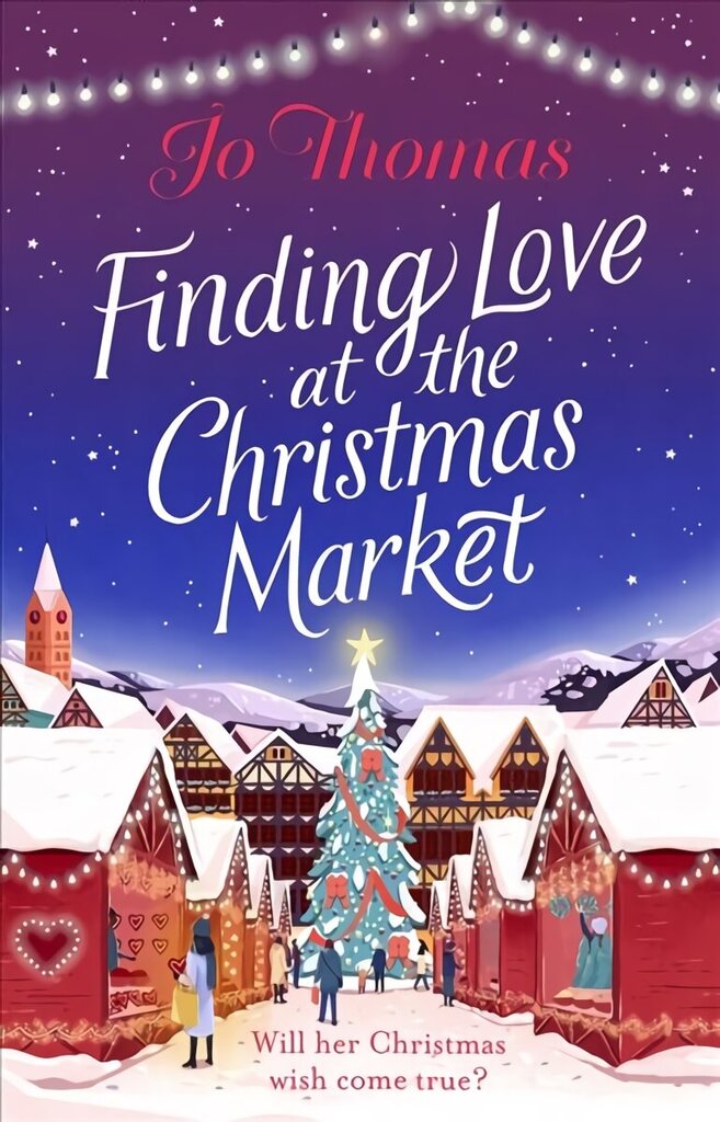 Finding Love at the Christmas Market: Curl up with 2020's most magical Christmas story hind ja info | Fantaasia, müstika | kaup24.ee