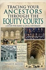 Tracing Your Ancestors Through the Equity Courts: A Guide for Family and Local Historians цена и информация | Книги о питании и здоровом образе жизни | kaup24.ee