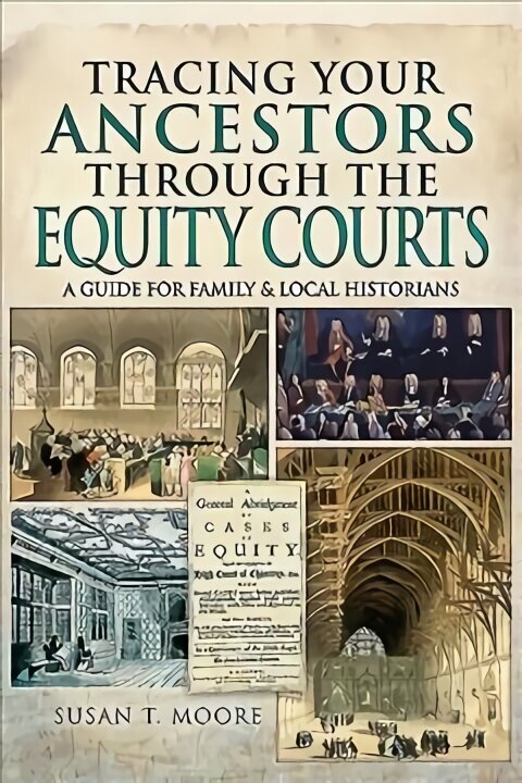 Tracing Your Ancestors Through the Equity Courts: A Guide for Family and Local Historians hind ja info | Tervislik eluviis ja toitumine | kaup24.ee