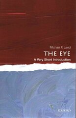 Eye: A Very Short Introduction: A Very Short Introduction цена и информация | Книги по экономике | kaup24.ee