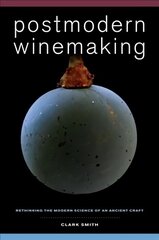 Postmodern Winemaking: Rethinking the Modern Science of an Ancient Craft цена и информация | Книги рецептов | kaup24.ee