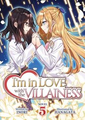 I'm in Love with the Villainess (Light Novel) Vol. 5 цена и информация | Фантастика, фэнтези | kaup24.ee