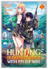 Hunting in Another World With My Elf Wife (Manga) Vol. 1 цена и информация | Фантастика, фэнтези | kaup24.ee