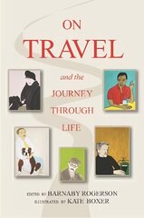 On Travel and the Journey Through Life hind ja info | Reisiraamatud, reisijuhid | kaup24.ee