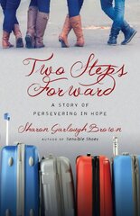 Two Steps Forward - A Story of Persevering in Hope цена и информация | Духовная литература | kaup24.ee