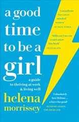 Good Time to be a Girl: A Guide to Thriving at Work & Living Well hind ja info | Majandusalased raamatud | kaup24.ee