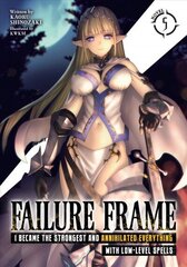 Failure Frame: I Became the Strongest and Annihilated Everything With Low-Level Spells (Light Novel) Vol. 5 hind ja info | Fantaasia, müstika | kaup24.ee