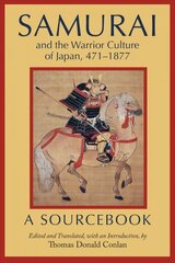 Samurai and the Warrior Culture of Japan, 471-1877: A Sourcebook цена и информация | Исторические книги | kaup24.ee