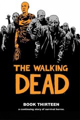 Walking Dead Book 13, Book 13 цена и информация | Фантастика, фэнтези | kaup24.ee