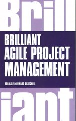 Brilliant Agile Project Management: A Practical Guide to Using Agile, Scrum and Kanban hind ja info | Majandusalased raamatud | kaup24.ee