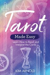 Tarot Made Easy: Learn How to Read and Interpret the Cards цена и информация | Самоучители | kaup24.ee