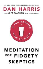 Meditation For Fidgety Skeptics: A 10% Happier How-To Book цена и информация | Самоучители | kaup24.ee