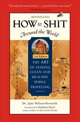 How To Shit Around the World, 2nd Edition 2nd Edition цена и информация | Самоучители | kaup24.ee