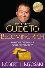 Rich Dad's Guide to Becoming Rich Without Cutting Up Your Credit Cards: Turn Bad Debt into Good Debt hind ja info | Eneseabiraamatud | kaup24.ee