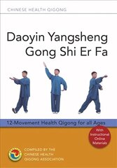 Daoyin Yangsheng Gong Shi Er Fa: 12-Movement Health Qigong for all Ages цена и информация | Самоучители | kaup24.ee