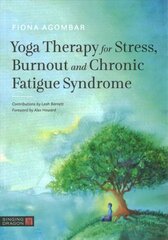 Yoga Therapy for Stress, Burnout and Chronic Fatigue Syndrome hind ja info | Eneseabiraamatud | kaup24.ee